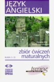 Język angielski. Zbiór ćwiczeń maturalnych. Klasa I i II