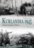Kurlandia 1945 Ostatni bastion Hitlera