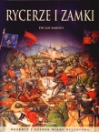 Rycerze i zamki. Rozkwit i upadek wieku rycerstwa