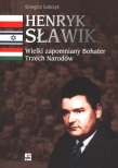 Henryk Sławik Wielki zapomniany Bohater Trzech Narodów