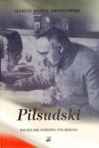 Józef Piłsudski Naczelnik Państwa Polskiego