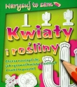 Narysuj to sam. Kwiaty i rośliny