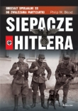 Siepacze Hitlera Oddziały specjalne SS do zwalczania partyzantki