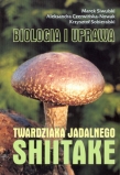 Shiitake Biologia i uprawa twardziaka jadalnego