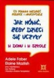 Jak mówić, żeby dzieci się uczyły w domu i w szkole. Co powinni wiedzieć rodzice i nauczyciele