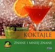 Koktajle znane i mniej znane