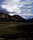 Najwspanialsze szlaki turystyczne świata