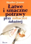 ŁATWE I SMACZNE POTRAWY PRZY ŻÓŁTACZCE ZAKAŹNEJ BELLONA 9788311114708