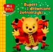 Miś Rupert i drewniane żołnierzyki