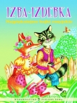 Izba-izdebka. Najpiękniejsze bajki rosyjskie