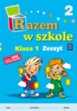 Razem w szkole. Klasa 1 Zeszyt 2