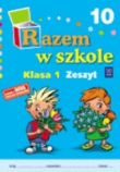 Razem w szkole 1 Zeszyt .10