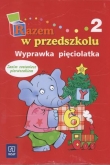 Razem w przedszkolu Wyprawka pięciolatka część 2