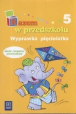 Razem w przedszkolu Wyprawka pięciolatka 5