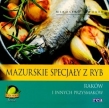 Mazurskie specjały z ryb, raków i innych przysmaków