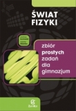 Świat fizyki. Zbiór prostych zadań dla gimnazjum