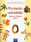 Wycinanka sześciolatka Bawię się i działam część 4