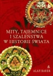 Mity tajemnice i szaleństwa w historii świata