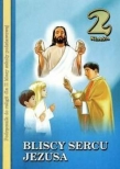 Bliscy sercu Jezusa 2 - Podręcznik do nauki religii dla klasy II szkoły podstawowej