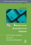 Administrowanie przedsiębiorstwem usługowym. Zastosowanie pakietów biurowych, techniki multimedialne