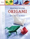 Fantastyczne origami czyli jak to dobrze się składa