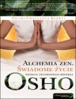 Alchemia Zen. Świadome życie według duchowego mistrza Osho