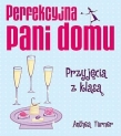 Perfekcyjna pani domu Przyjęcia z klasą