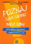 Poznaj sam siebie Bądź sobą