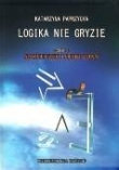 Logika nie gryzie część 1