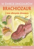 W świecie dinozaurów Brachiozaur i inne olbrzymie dinozaury