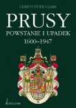 Prusy Powstanie i upadek 1600-1947