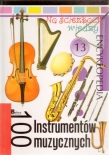 Na ścieżkach wiedzy. Tom 13. 100 instrumentów muzycznych