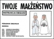 Twoje małżeństwo - instrukcja obsługi