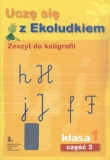 Uczę się z Ekoludkiem 1 zeszyt do kaligrafii część 3