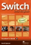 Switch into English.  Gimnazjum. Język angielski. Student`s Book 3. (+CD)