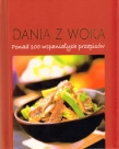Dania z Woka - Ponad 100 wspaniałych przepisów