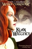 Klan Wilczycy. Wojna Czarownic. Tom 1