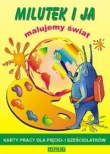 Milutek i ja - malujemy świat. Karty pracy dla pięcio- i sześciolatków
