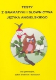 Testy z gramatyki i słownictwa języka angielskiego