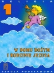 Religia 1 SP W DOMU BOŻYM I RODZINIE JEZUSA Podręcznik