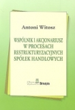 Wspólnik i akcjonariusz w procesach restrukturyzacyjnych spółek handlowych