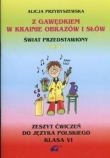 Z Gawędkiem w krainie obrazów i słów 6 Zeszyt ćwiczeń Część 1