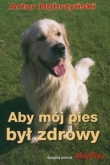 Aby mój pies był zdrowy