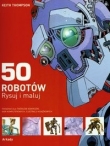 50 robotów Rysuj i maluj