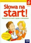 Słowa na start 6 Podręcznik do nauki o języku z ćwiczeniami cześć 1