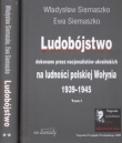 Ludobójstwo dokonane przez nacjonalistów ukraińskich na ludności polskiej Wołynia t. 1 / 2