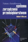 Natura i kształtowanie systemu zarządzania przedsiębiorstwem