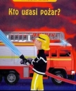 Kto ugasi pożar
