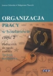 Organizacja pracy w hotelarstwie. Część 2. Podręcznik do nauki zawodu. Technik hotelarstwa.