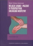 Relacje lekarz - pacjent w perspektywie socjologii medycyny